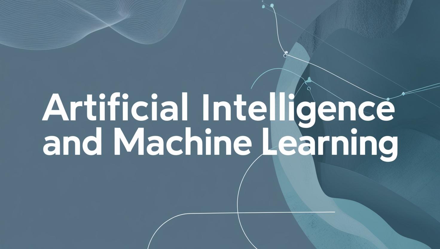 Artificial Intelligence and Machine Learning