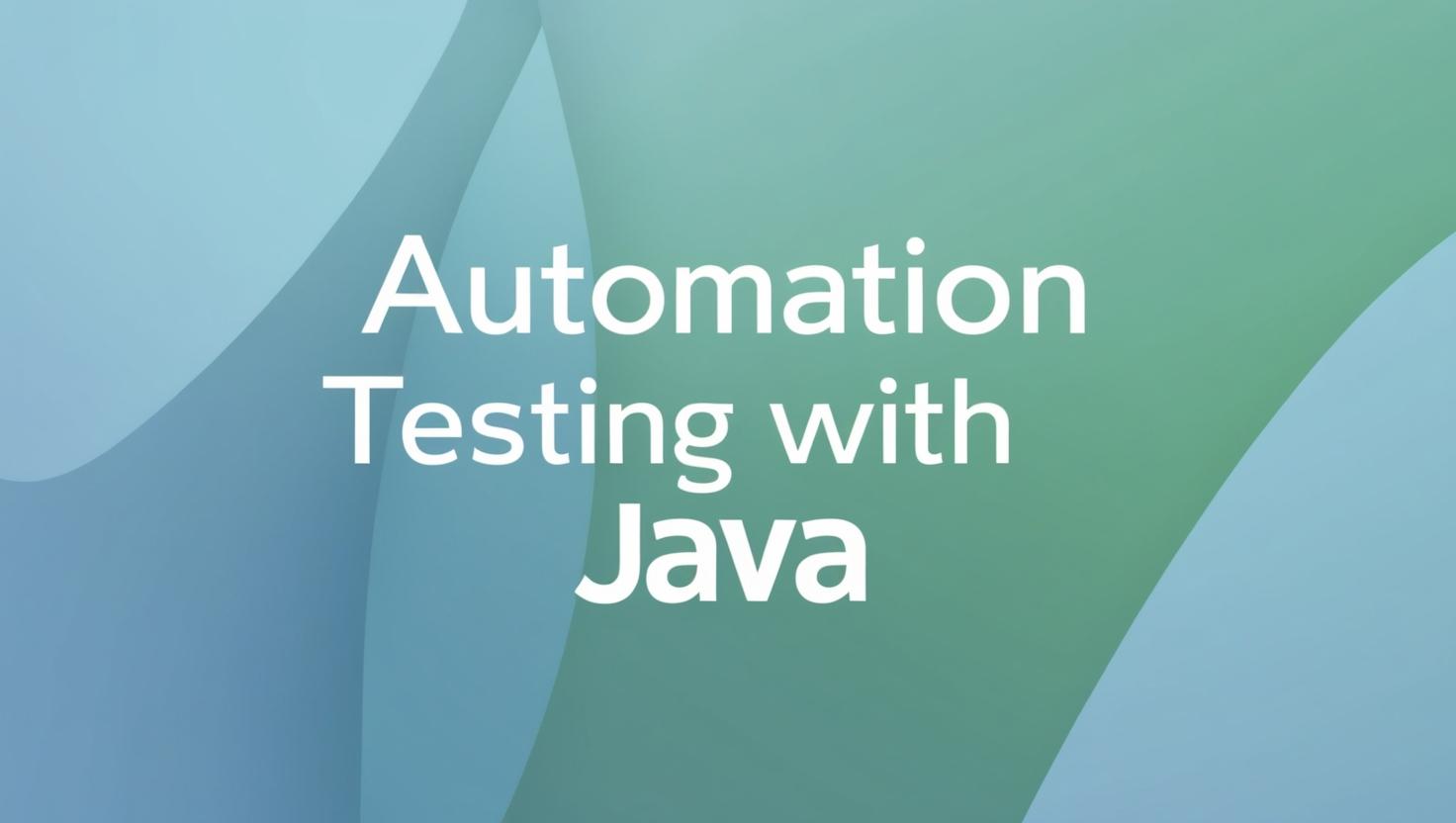 Automation Testing with Java